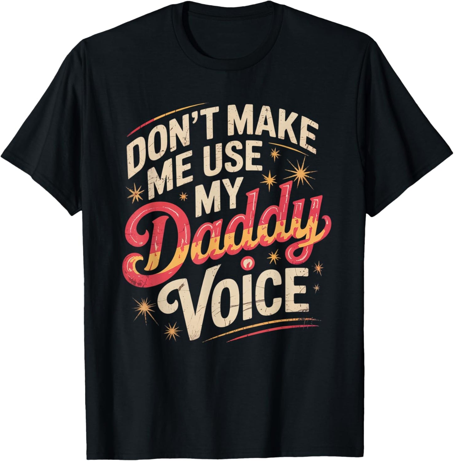 Don't Make Me Use My Daddy Voice Funny LGBT Gay Pride T-Shirt - T-Shirt | Black