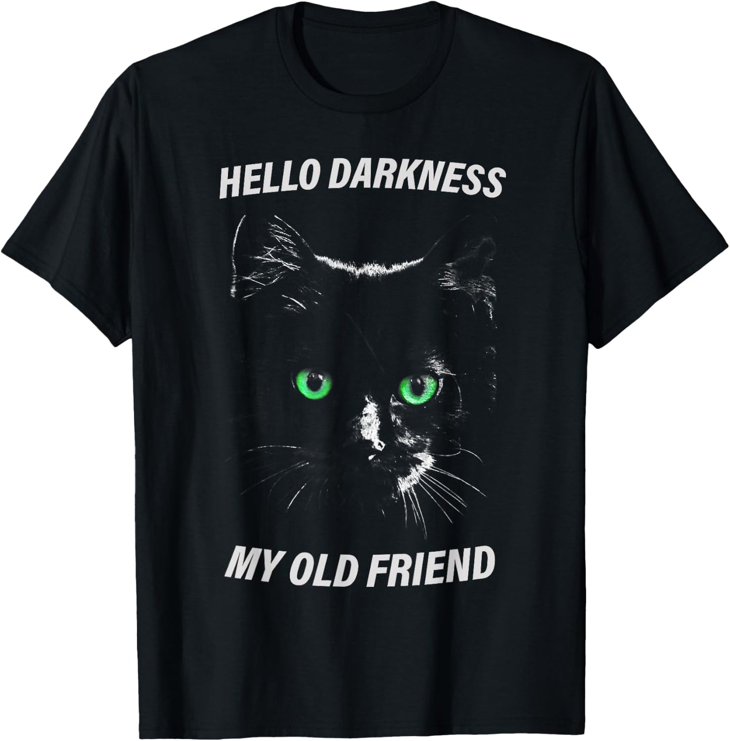 Cat hello darkness my old friend black cat love gift T-Shirt - T-Shirt | Black