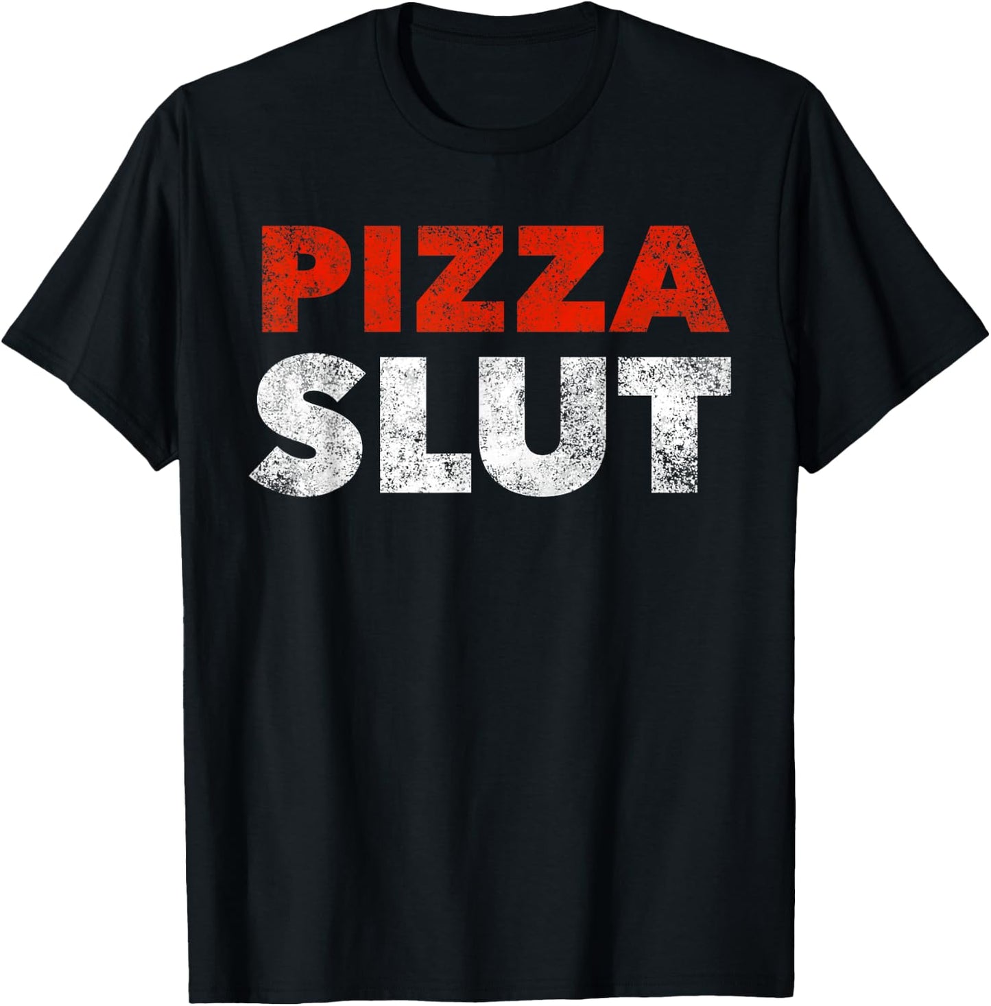 Pizza Slut Pizza Fan Foodie Fun Gift T-Shirt - T-Shirt | Black