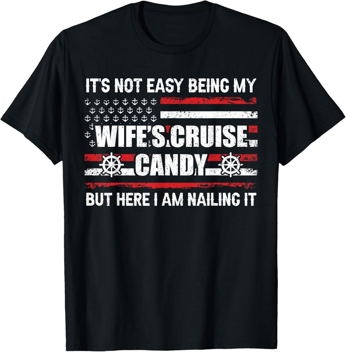 Its Not Easy Being My Wife's Cruise Candy Funny Cruise T-Shirt - T-Shirt | Black