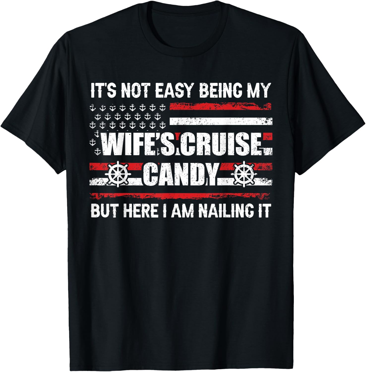Its Not Easy Being My Wife's Cruise Candy Funny Cruise T-Shirt - T-Shirt | Black
