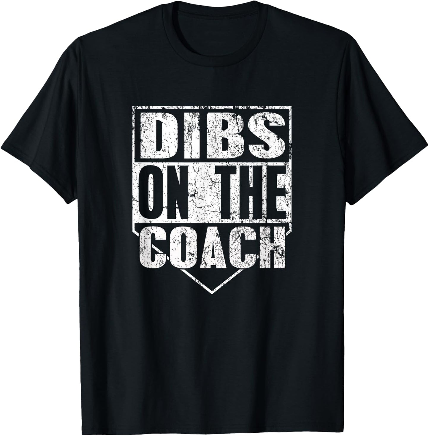 Dibs On The Coach T-Shirt - T-Shirt | Black