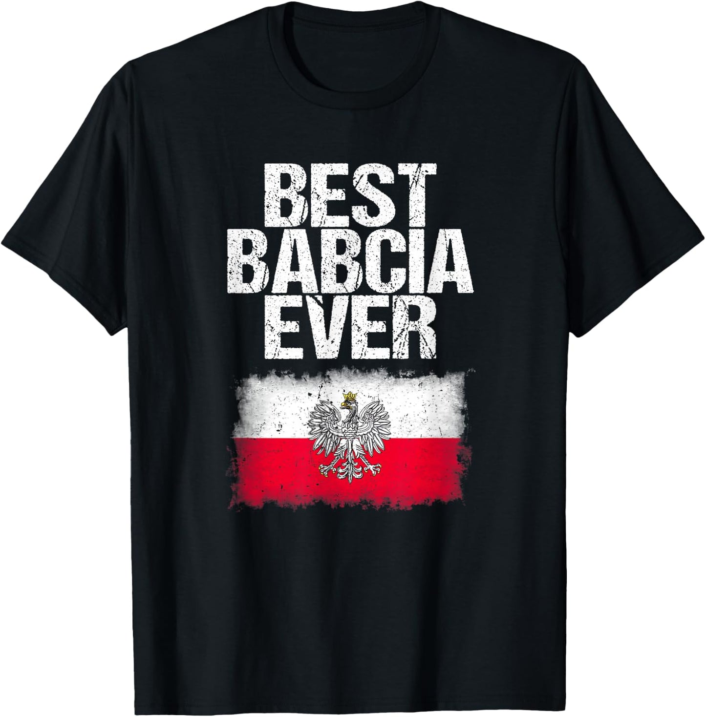 Best Babcia Ever Shirt Mothers Day Polish Grandma Flag Gift T-Shirt - T-Shirt | Black