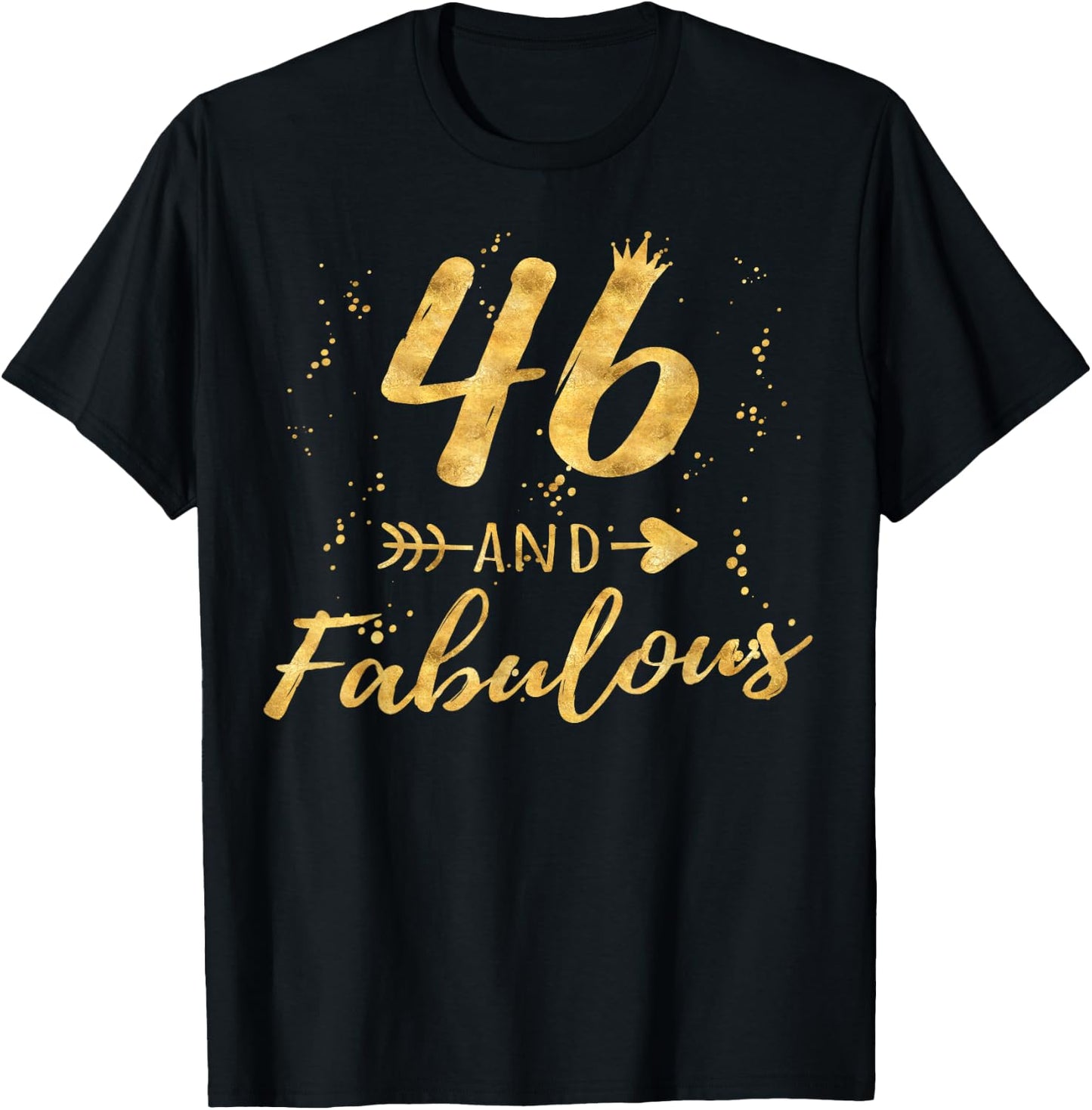 46th Birthday Gifts , 46 and Fabulous Party Shirt T-Shirt - T-Shirt | Black