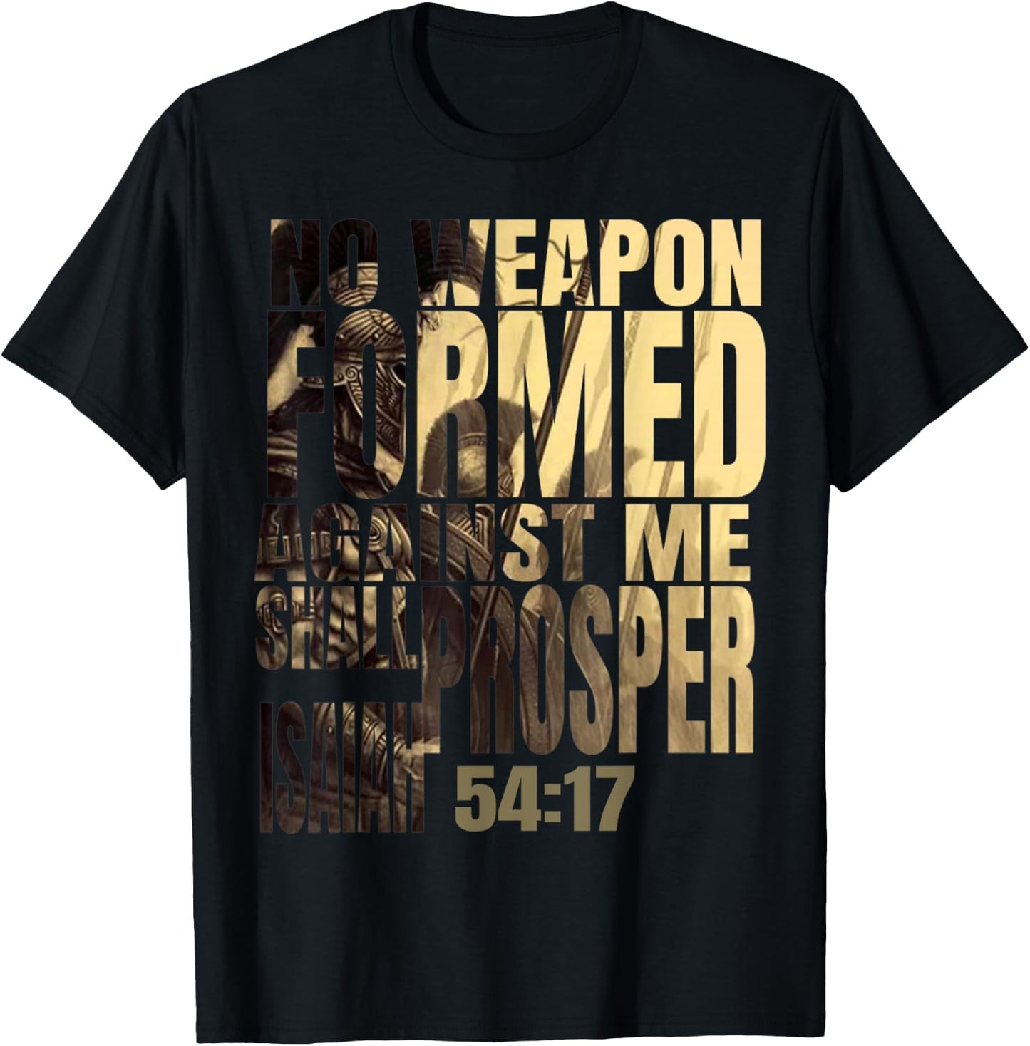 No Weapon Formed Against Me Shall Prosper Isaiah 54:17 T-Shirt - T-Shirt | Black