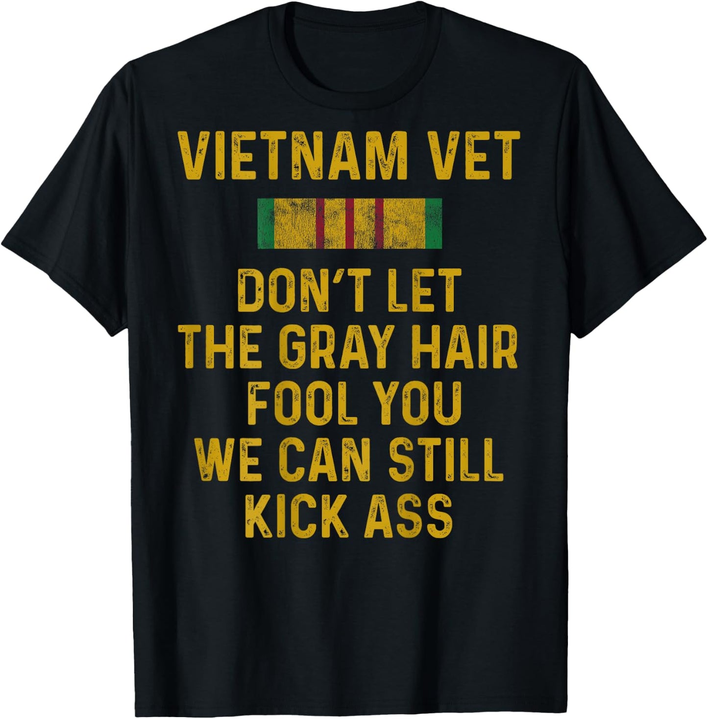 Vietnam Veteran Don't Let Gray Hair Fool You Shirt Men Gift T-Shirt - T-Shirt | Black
