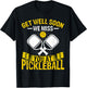 Pickleball Player - Get Well Soon We Miss You at Pickleball T-Shirt - T-Shirt | Black