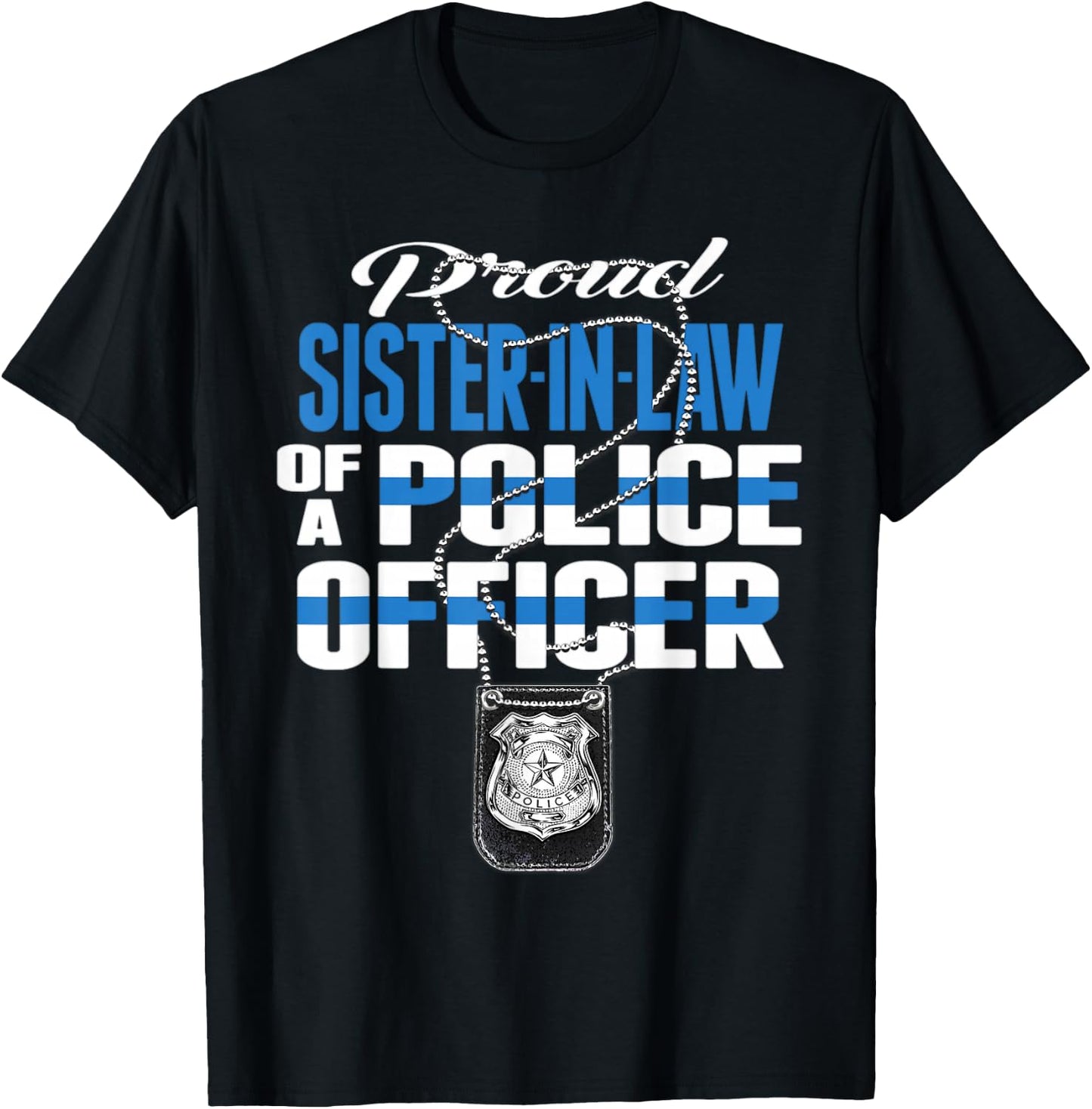 Proud Sister-In-Law Of Police Officer - Cop Thin Blue Line T-Shirt - T-Shirt | Black