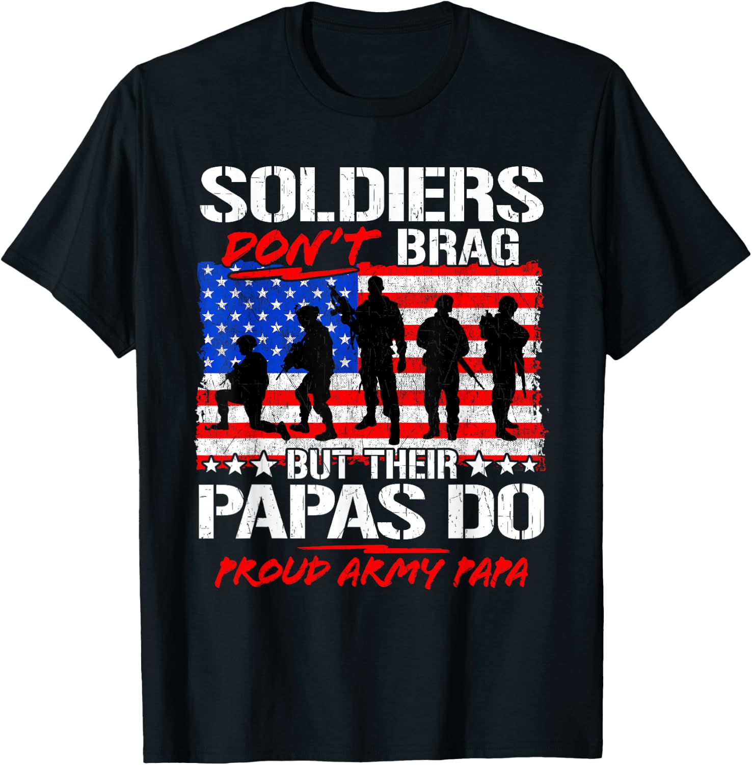 Proud Army Papa Soldiers Don't Brag - Military Grandpa Gifts T-Shirt - T-Shirt | Black
