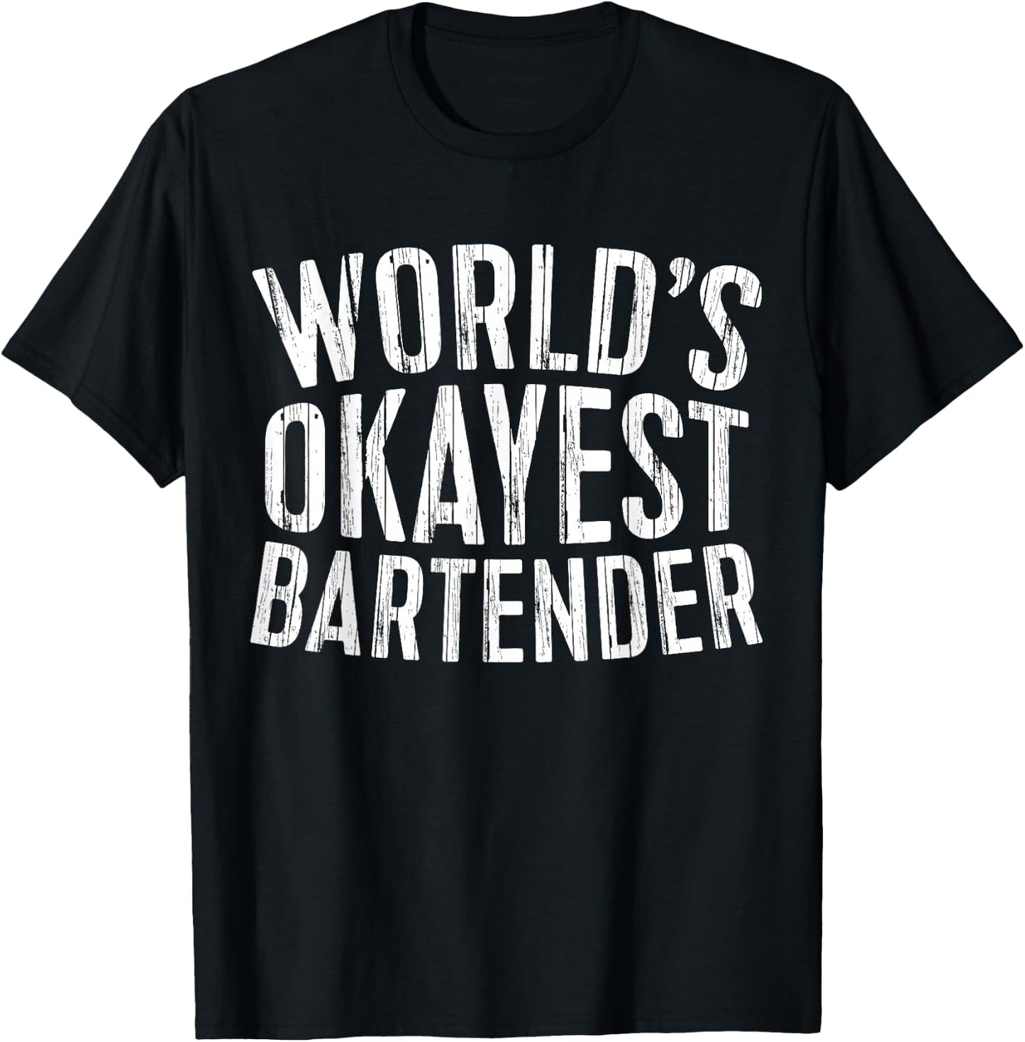 World's Okayest Bartender Shirt Men Women Best Barman Ever T-Shirt - T-Shirt | Black