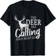 "The Deer Are Calling And I Must Go" Deer Hunting Lover Gift T-Shirt - T-Shirt | Black