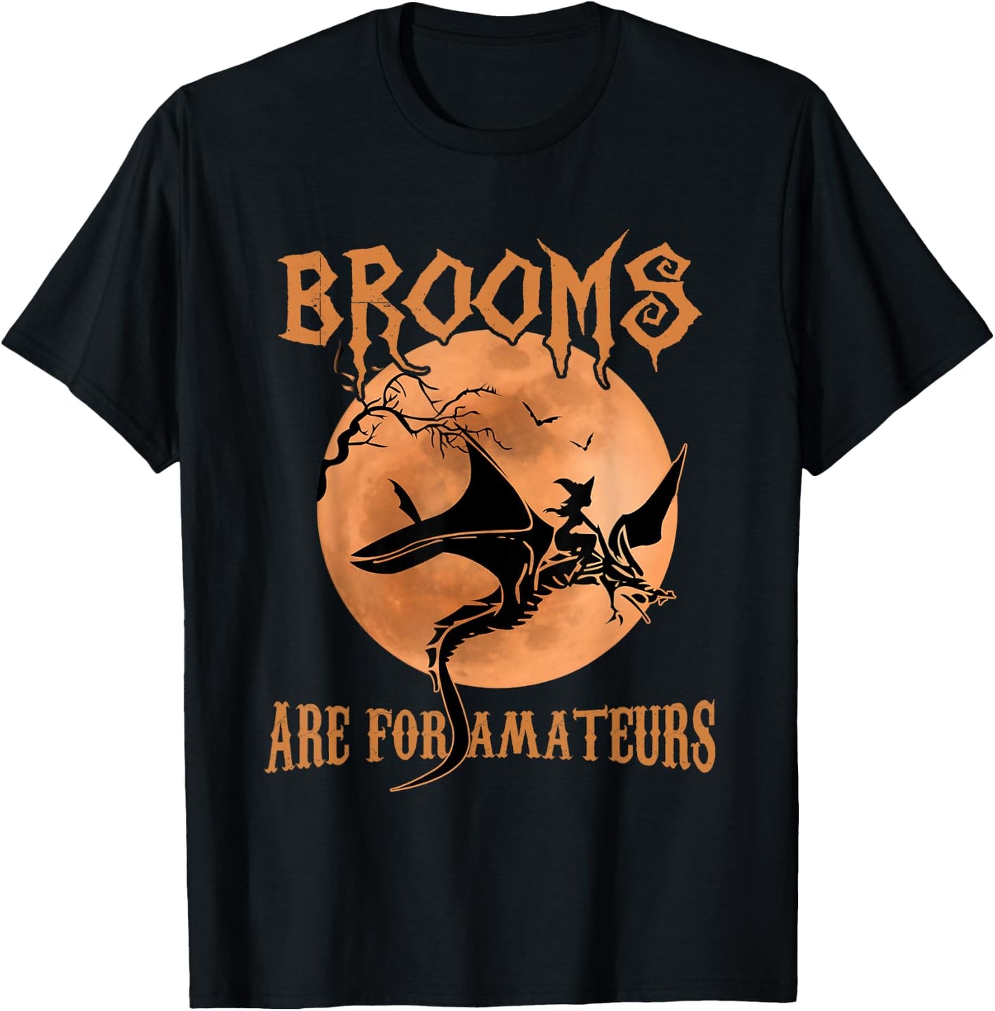 Brooms Are For Amateurs Dragon Riding Witches Halloween T-Shirt - T-Shirt | Black