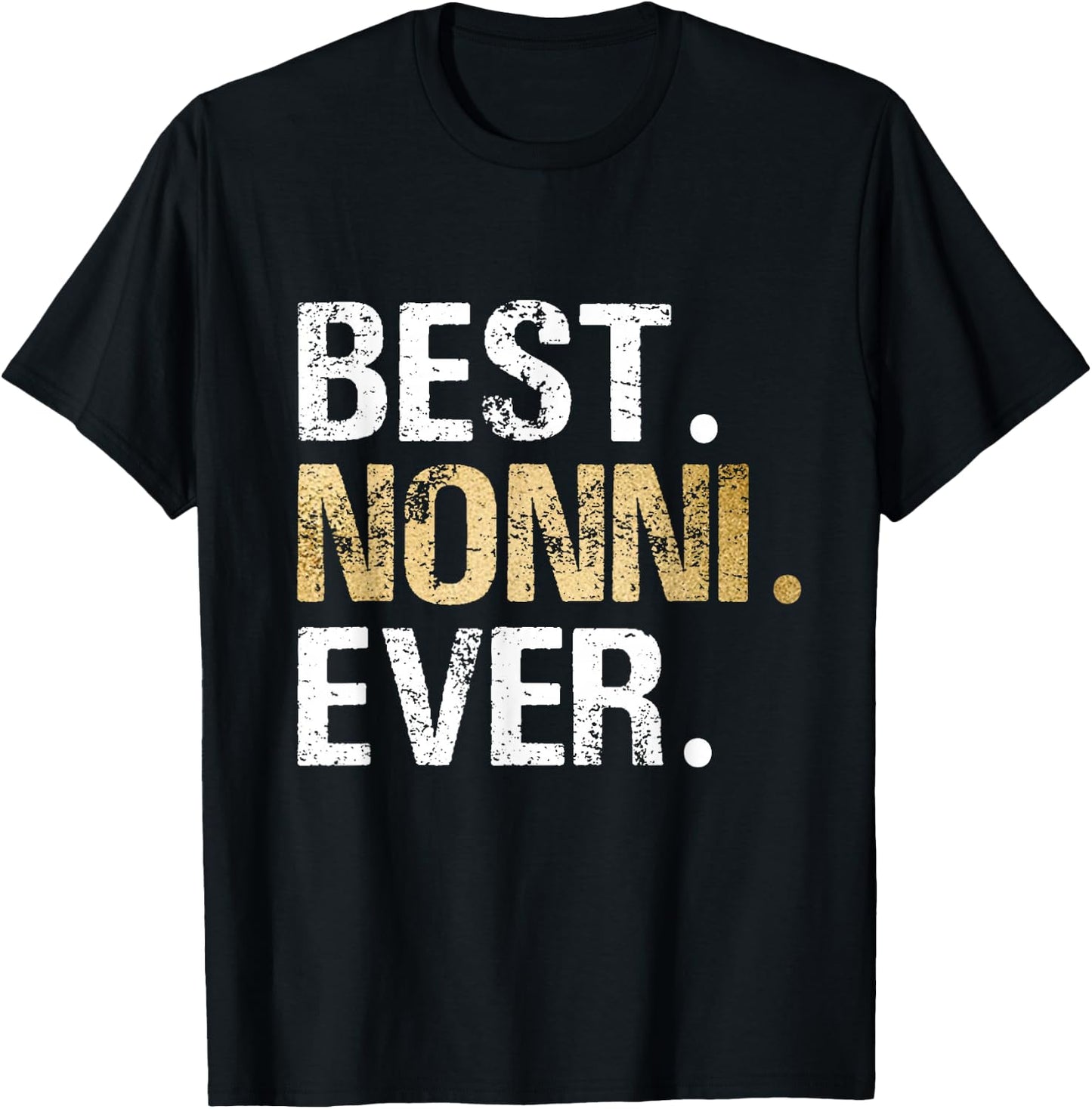 Birthday Christmas Grandparent Gifts for Nonni Best Nonni Ever Black Adults Small Classic Fit Crew Collar Short Sleeve Letter Print Pull On Casual Modern Humor T-Shirt - T-Shirt | Black