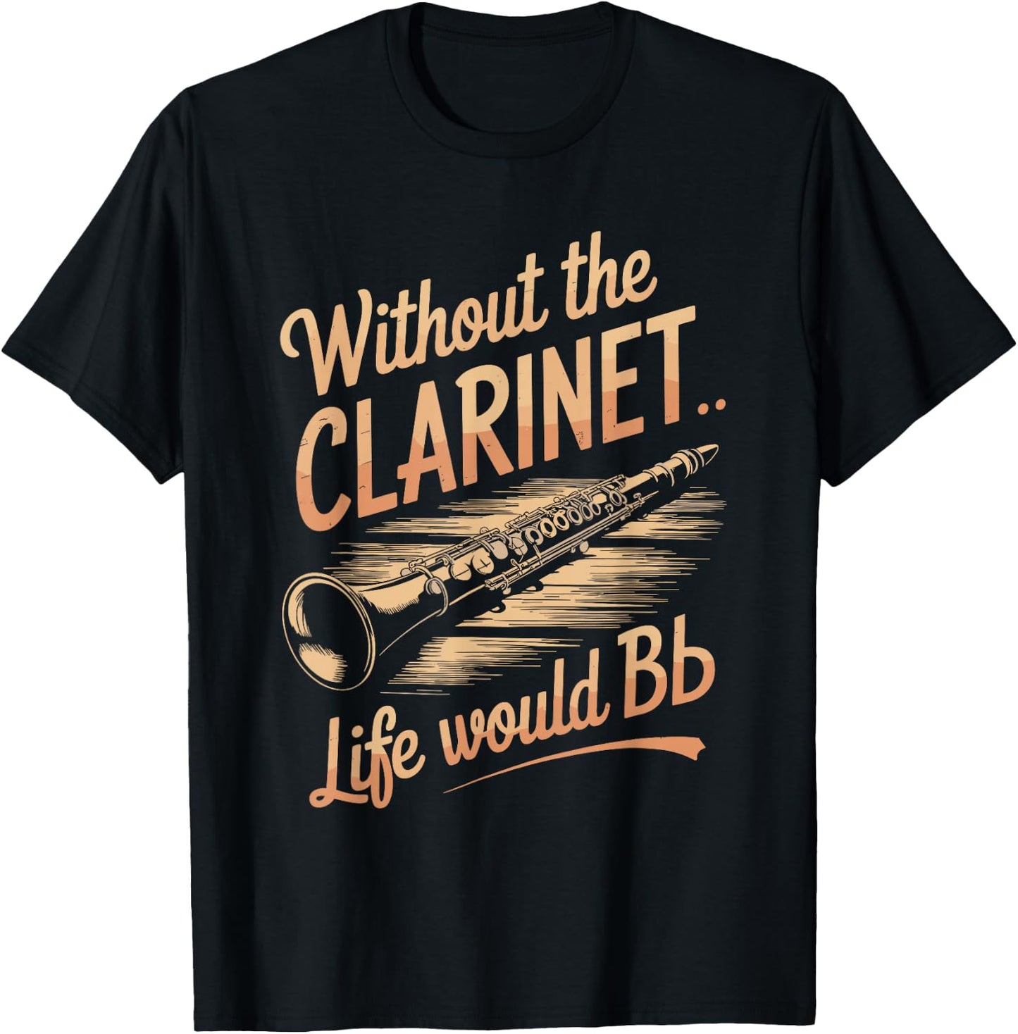Without the Clarinet Life Would Be Flat, Clarinet Player T-Shirt - T-Shirt | Black