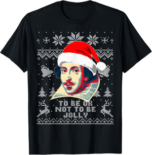 William Shakespeare To Be Or Not To Be Jolly Funny Christmas T-Shirt - T-Shirt | Black