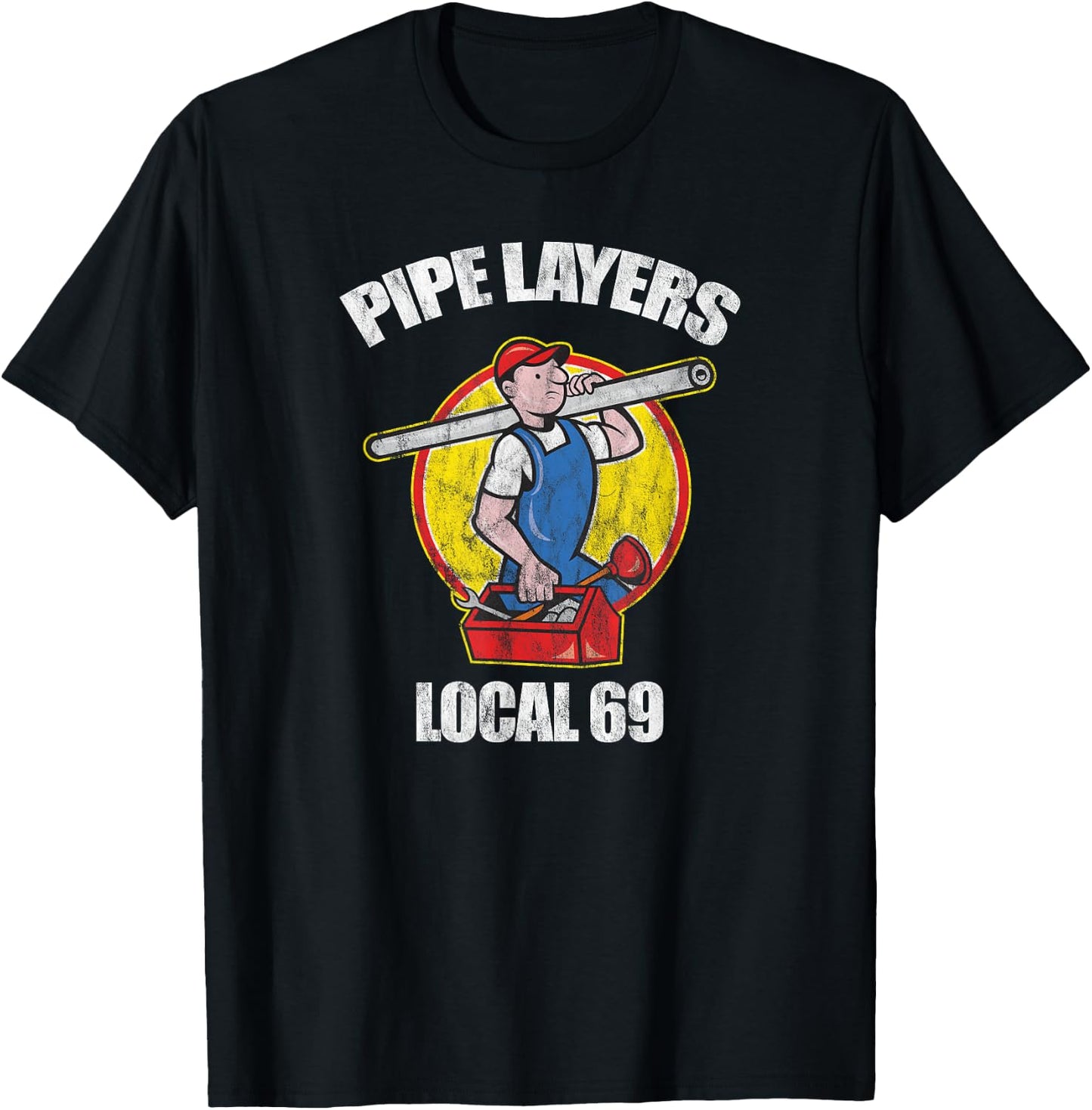 Pipe Layers Local 69 Funny Plumbing HVAC T-Shirt - T-Shirt | Black