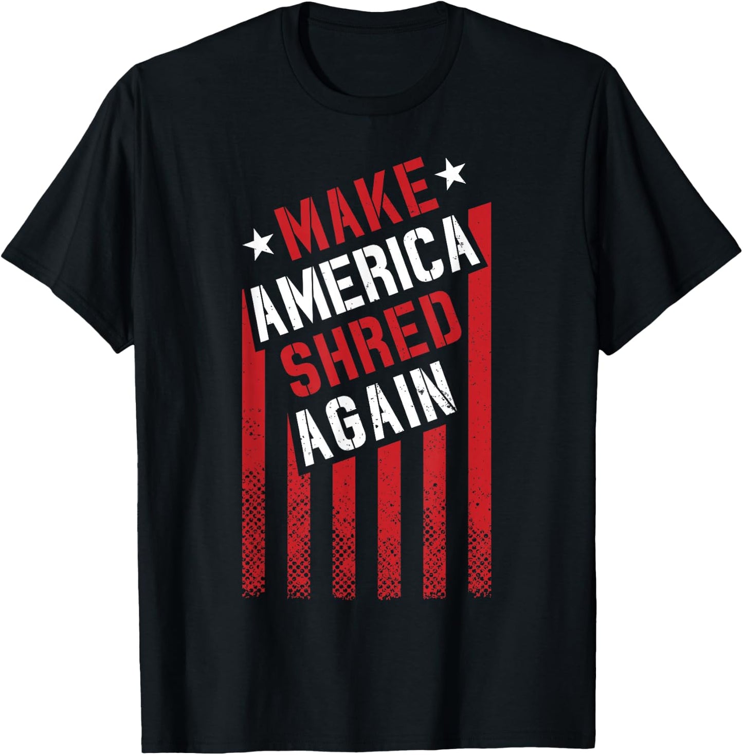Make America Shred Again T-Shirt - T-Shirt | Black