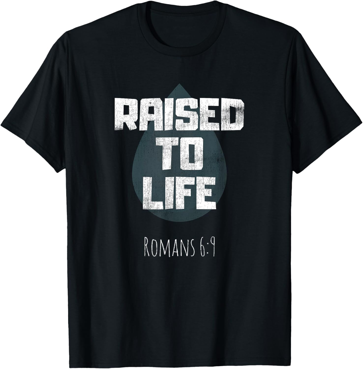 Baptism Adult Christian Bible Verse Raised to Life T-Shirt - T-Shirt | Black