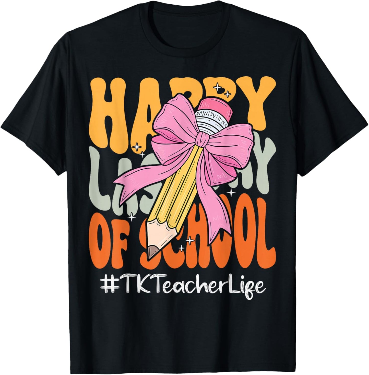 TK Teacher Happy Last Day of School Coquette Bow Pencil T-Shirt - T-Shirt | Black