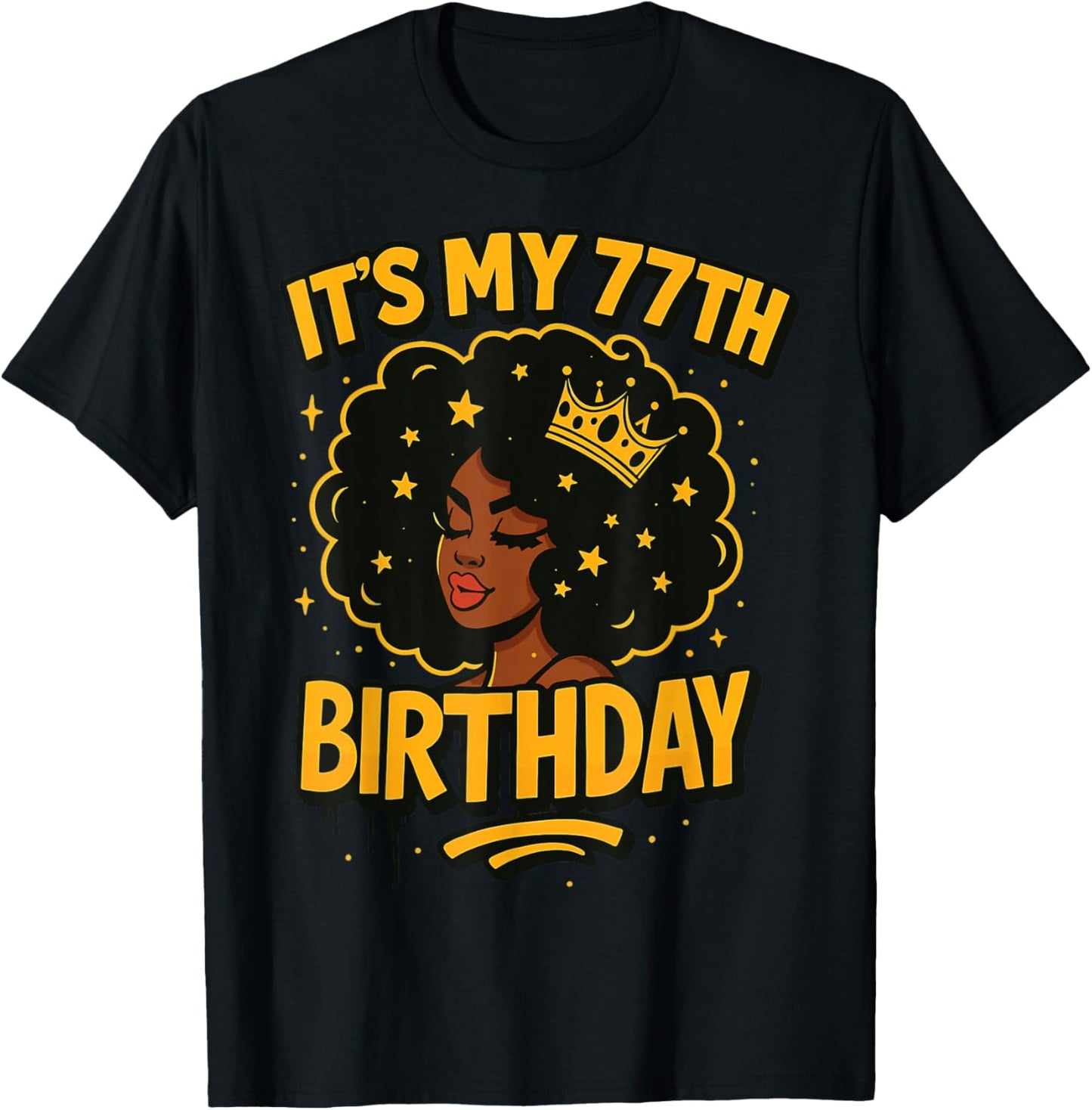 It's My 77th Birthday Melanin Black Queen T-Shirt - T-Shirt | Black