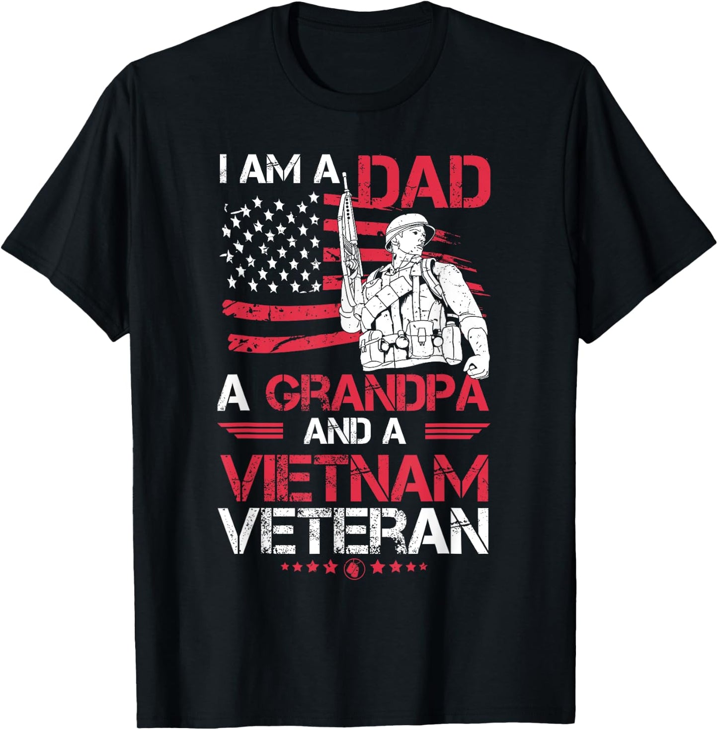 I Am A Dad A Grandpa And A Vietnam Veteran Cool Quote T-Shirt - T-Shirt | Black
