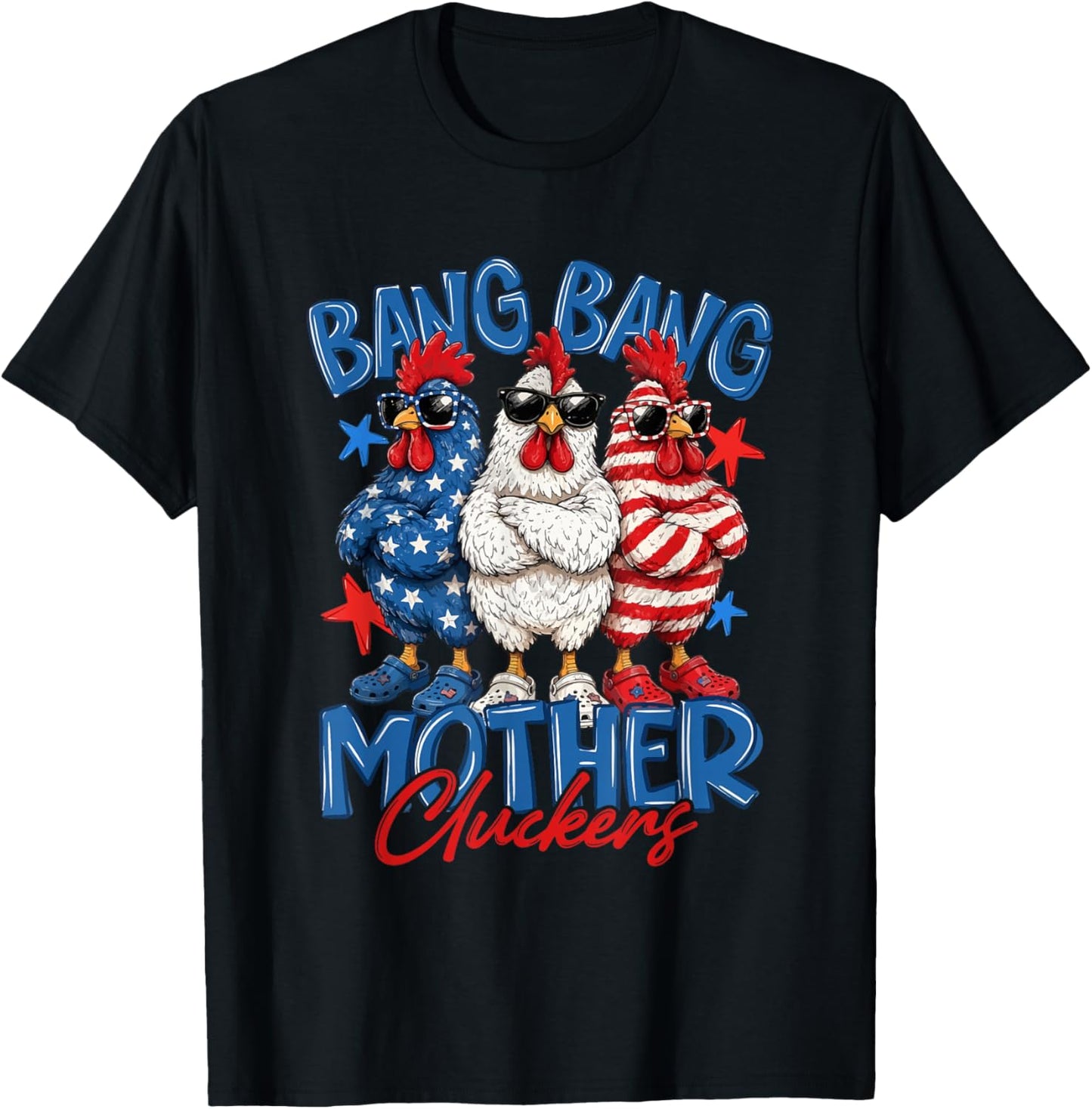 Bang Bang Mother Cluckers Funny Chicken 4th of July US Flag T-Shirt - T-Shirt | Black