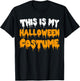 This Is My Halloween Costume Shirt Adult Men Women Kids T-Shirt - T-Shirt | Black