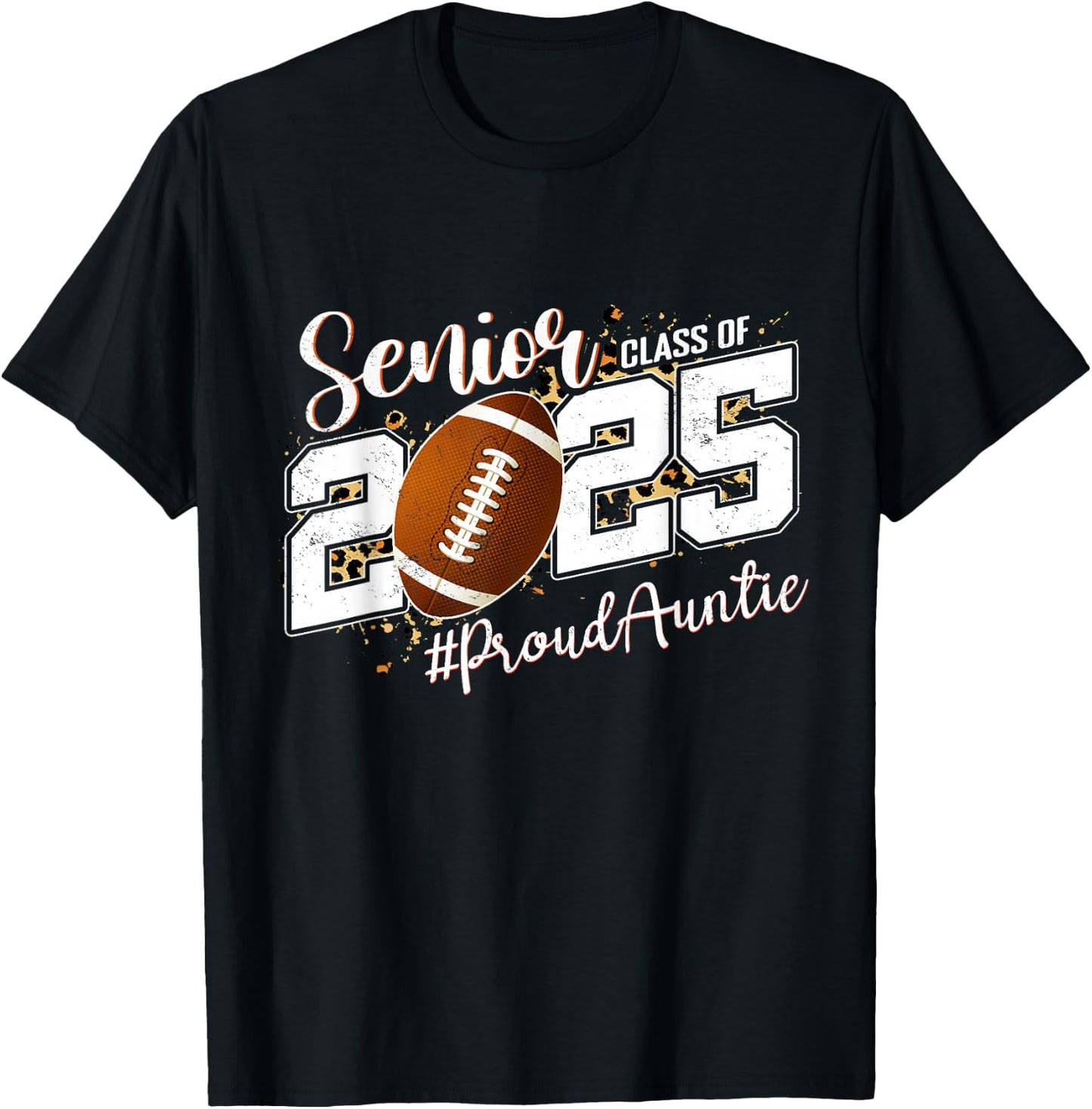 Proud Auntie Of A 2025 Senior Football Graduate Class 2025 T-Shirt - T-Shirt | Black