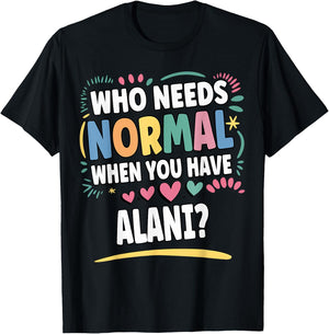 ALANI Personalized Name Funny Cute Custom ALANI Name T-Shirt - T-Shirt | Black