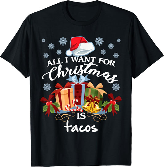 All I Want For Christmas Is Tacos Funny Mexican Food T-Shirt - T-Shirt | Black