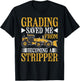 Grader Operator Grading Saved Me T-Shirt - T-Shirt | Black