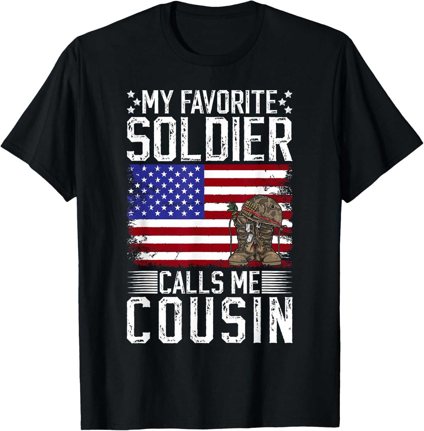 My Favorite Soldier Calls Me Military Cousin Soldier Cousin T-Shirt - T-Shirt | Black