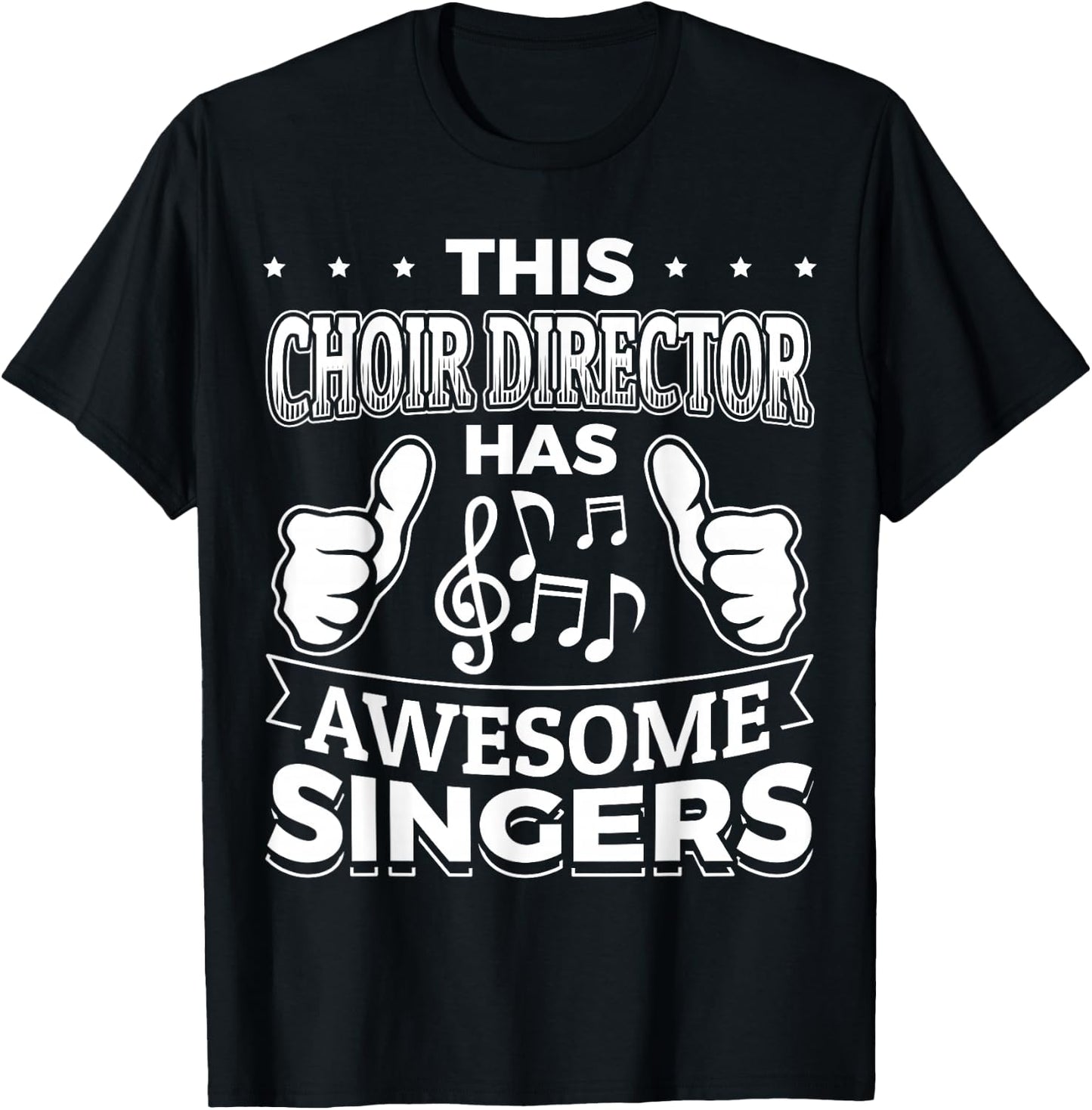 This Choir Director has awesome Singers ! T-Shirt - T-Shirt | Black