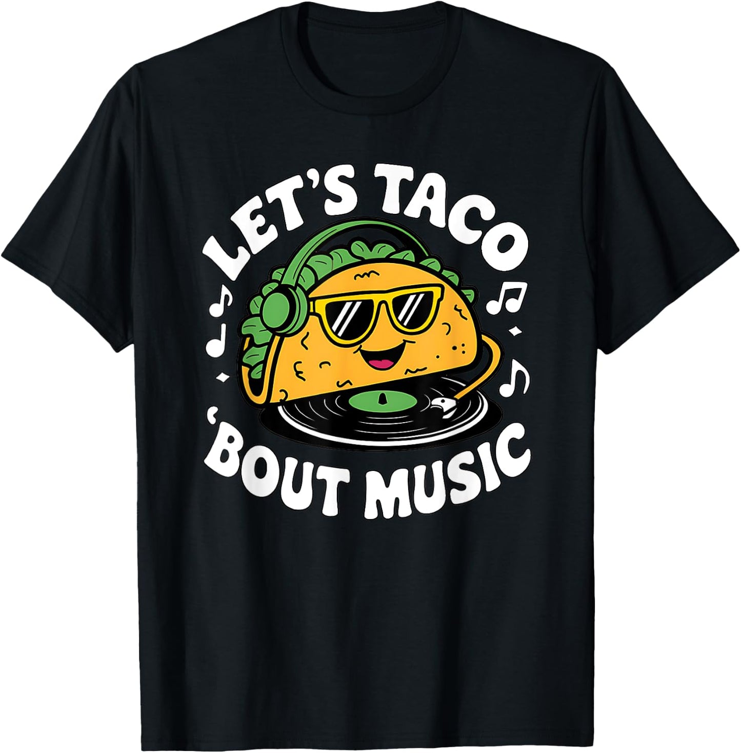 Taco Music Lover - Let's Taco 'Bout Music Fun T-Shirt - T-Shirt | Black