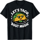 Taco Music Lover - Let's Taco 'Bout Music Fun T-Shirt - T-Shirt | Black