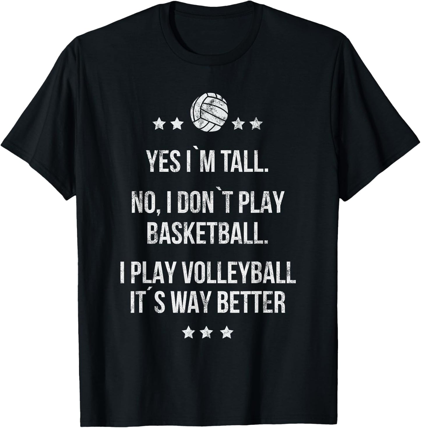 Yes I'm Tall No I don't play Basketball I Play Volleyball T-Shirt - T-Shirt | Black