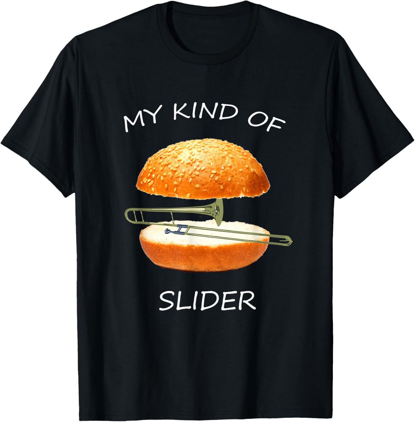 My Kind of Slider Funny Sarcastic Pun Trombone T Shirt T-Shirt - T-Shirt | Black