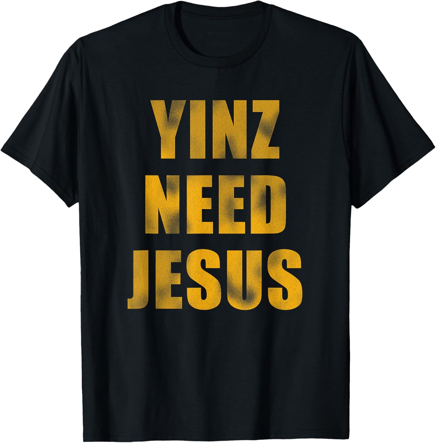 Vintage Yinz Need Jesus Pittsburghese T-Shirt - T-Shirt | Black
