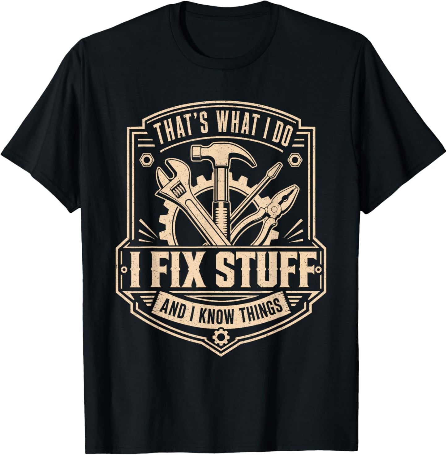 That's What I Do I Fix Stuff and I Know Things Funny Men Dad T-Shirt - T-Shirt | Black