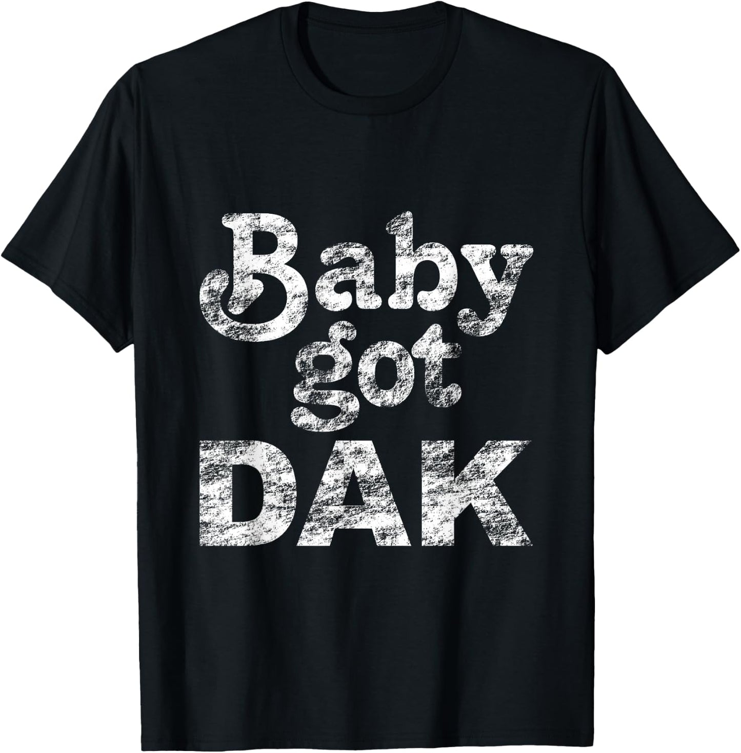 Baby Got Dak T Shirt T-Shirt - T-Shirt | Black