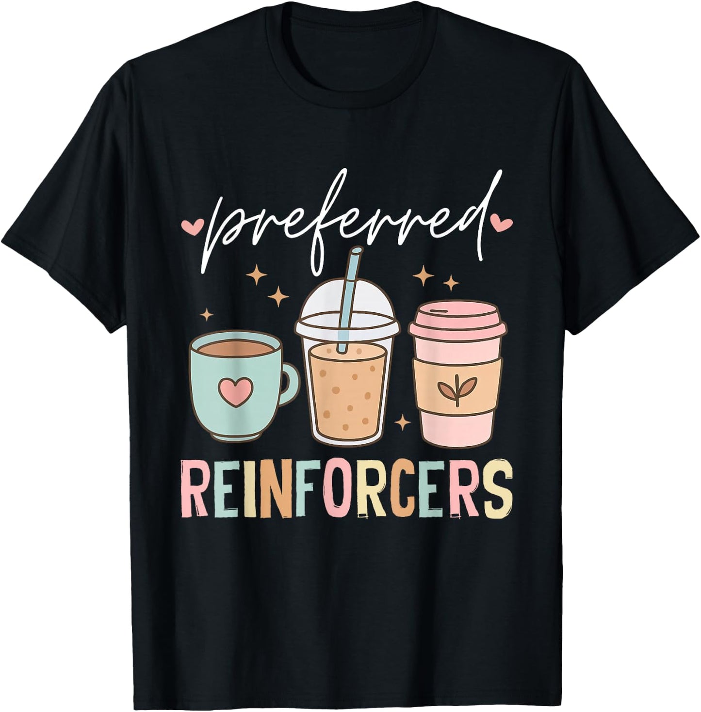 Preferred Reinforcers RBT ABA Therapy Therapist SPED Teacher T-Shirt - T-Shirt | Black