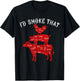 I'd Smoke That Barbecue Grilling BBQ Smoker Gift Dad T-Shirt - T-Shirt | Black