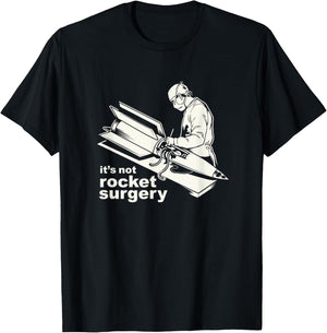 It's Not Rocket Surgery Doctor Of Medicine Surgeon T-Shirt - T-Shirt | Black
