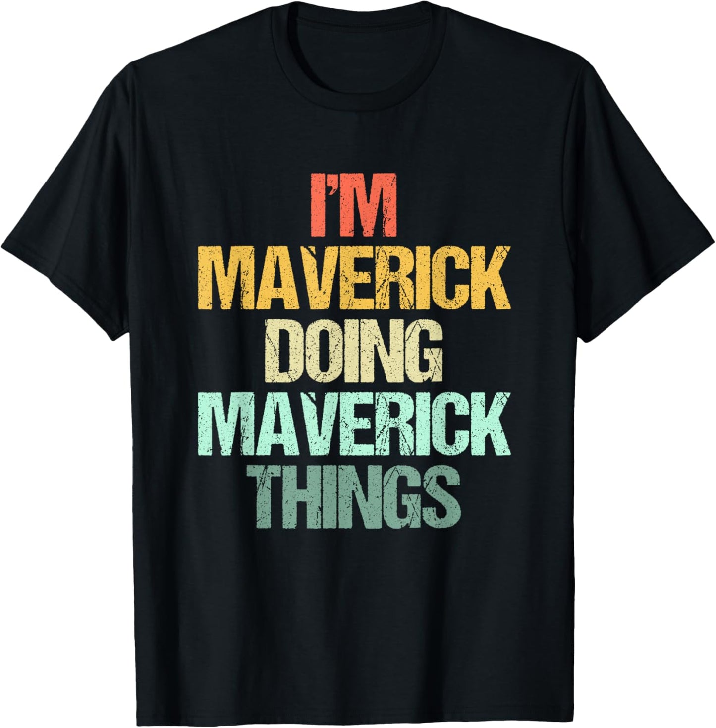 I'm Maverick Doing Maverick Things -Fun Saying Name Maverick T-Shirt - T-Shirt | Black