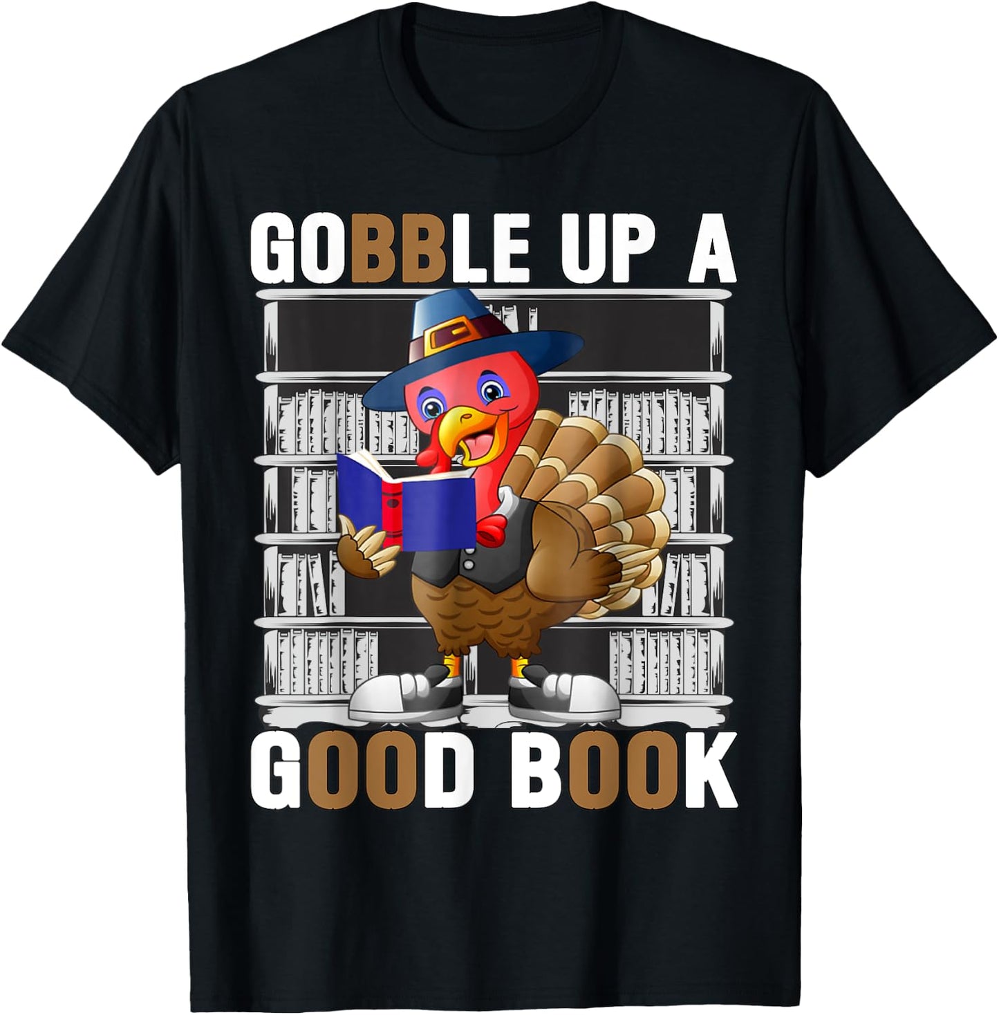 Funny Thanksgiving Turkey Shirt | Gobble up on good book T-Shirt - T-Shirt | Black