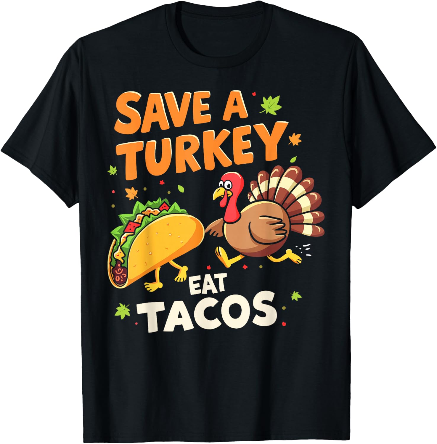 Save a Turkeys Eat Tacos Mexican Turkey Thanksgiving Day T-Shirt - T-Shirt | Black