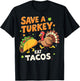 Save a Turkeys Eat Tacos Mexican Turkey Thanksgiving Day T-Shirt - T-Shirt | Black