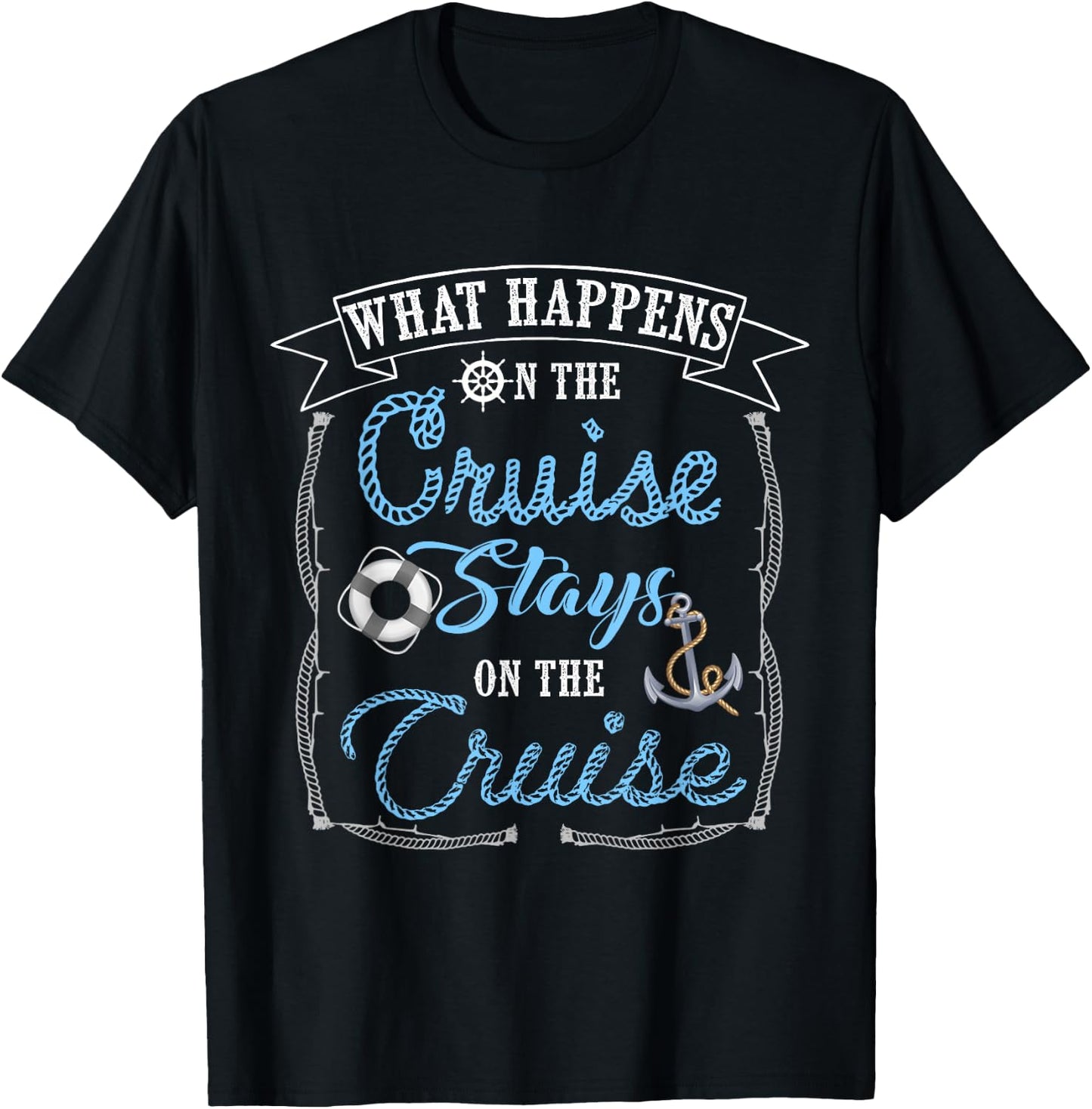 Funny Cruise Ship Vacation Shirt - What Happens Stays T-Shirt - T-Shirt | Black