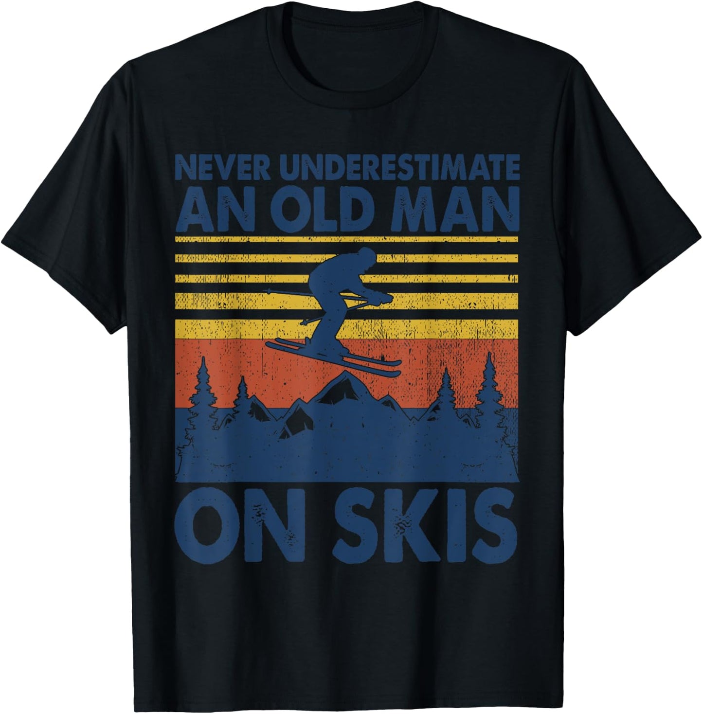 Never Underestimate An Old Man On Skis Funny Winter Sports T-Shirt - T-Shirt | Black