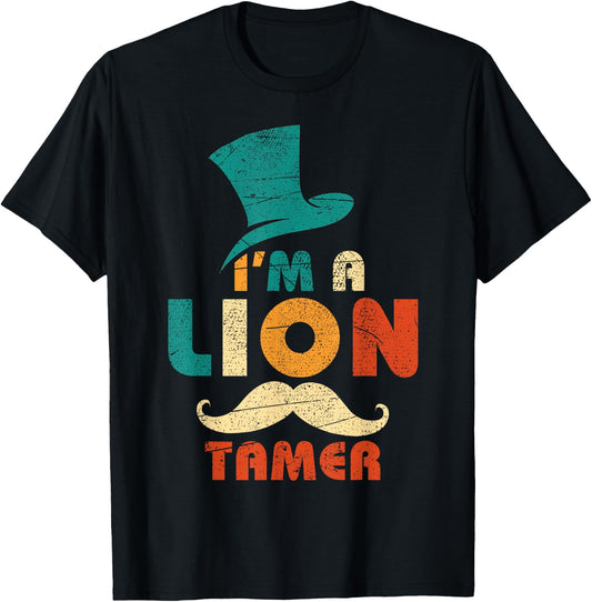 I'm A Lion Tamer Costume T-Shirt - T-Shirt | Black